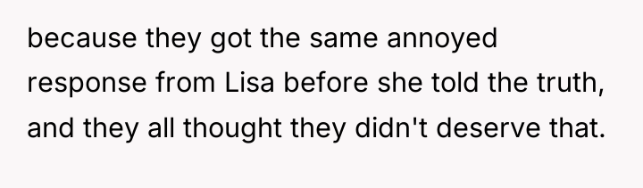 because they got the same annoyed response from Lisa before...