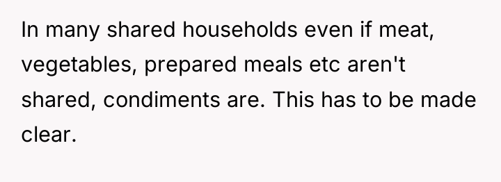 In many shared households even if meat, vegetables, prepared meals...