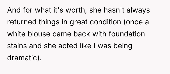 And for what it's worth, she hasn't always returned things...