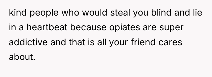 kind people who would steal you blind and lie in...