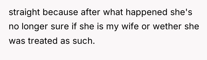 straight because after what happened she's no longer sure if...