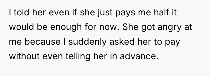 I told her even if she just pays me half...