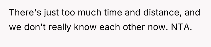 There's just too much time and distance, and we don't...