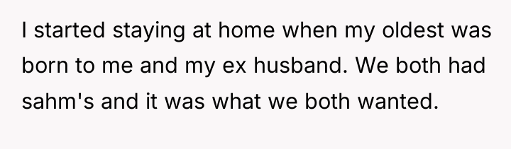 I started staying at home when my oldest was born...