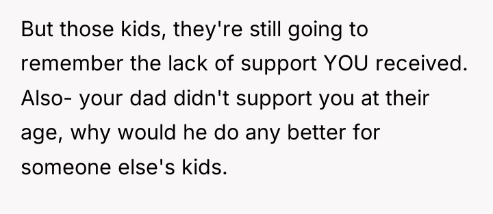But those kids, they're still going to remember the lack...