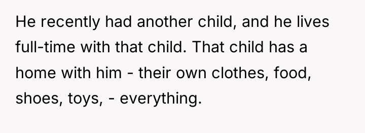 He recently had another child, and he lives full-time with...