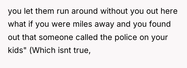 you let them run around without you out here what...