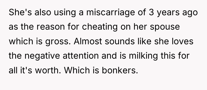 She's also using a miscarriage of 3 years ago as...
