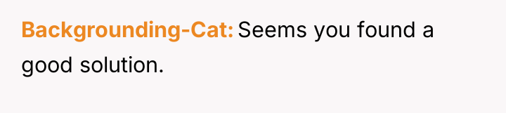 Backgrounding-Cat Seems you found a good solution.