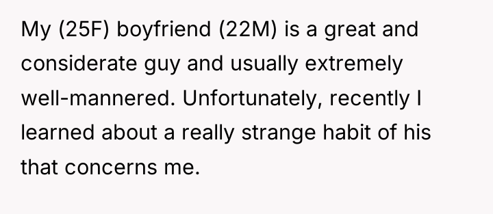 My (25F) boyfriend (22M) is a great and considerate guy...
