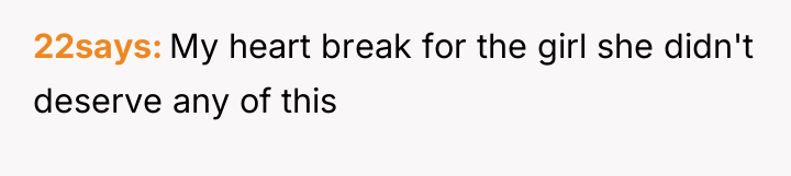 22says My heart break for the girl she didn't deserve...