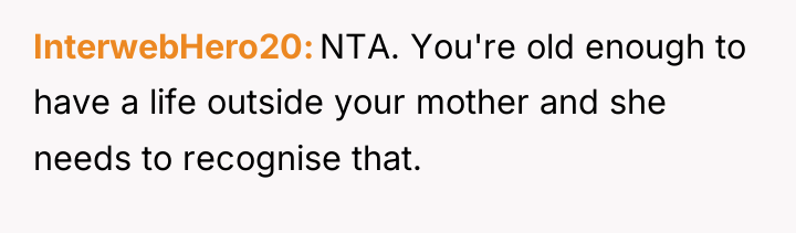 InterwebHero20 NTA. You're old enough to have a life outside...