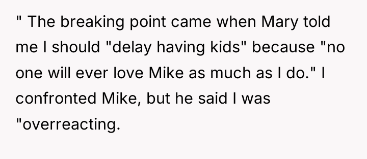 " The breaking point came when Mary told me I...