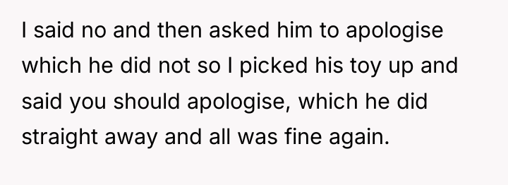 I said no and then asked him to apologise which...
