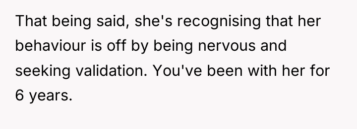 That being said, she's recognising that her behaviour is off...