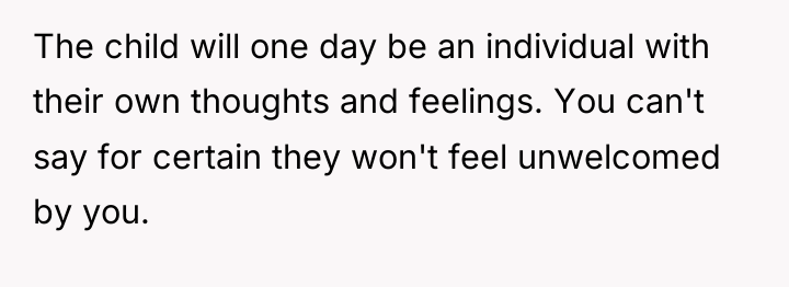 The child will one day be an individual with their...