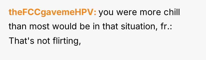 theFCCgavemeHPV you were more chill than most would be in...