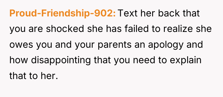 Proud-Friendship-902 Text her back that you are shocked she has...