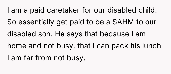 I am a paid caretaker for our disabled child. So...