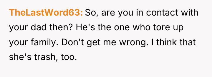 TheLastWord63 So, are you in contact with your dad then?...
