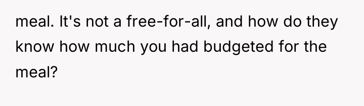 meal. It's not a free-for-all, and how do they know...