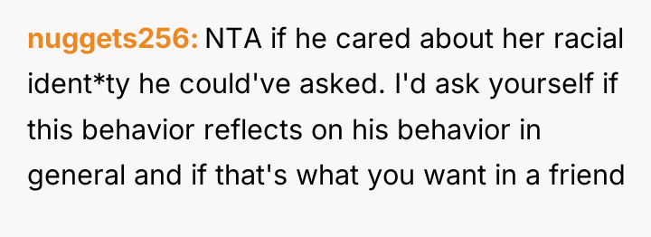 nuggets256 NTA if he cared about her racial ident*ty he...