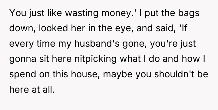 You just like wasting money.' I put the bags down,...