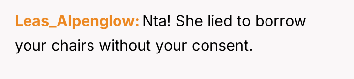 Leas_Alpenglow Nta! She lied to borrow your chairs without your...