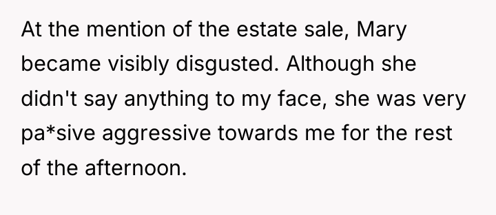 At the mention of the estate sale, Mary became visibly...