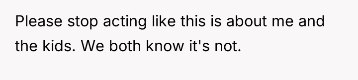 Please stop acting like this is about me and the...