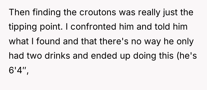 Then finding the croutons was really just the tipping point....