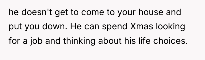 he doesn't get to come to your house and put...
