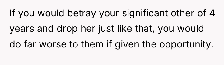 If you would betray your significant other of 4 years...