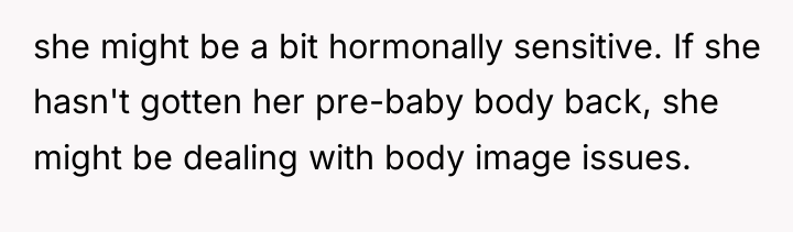 she might be a bit hormonally sensitive. If she hasn't...