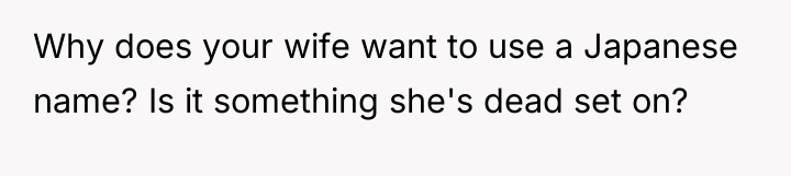 Why does your wife want to use a Japanese name?...