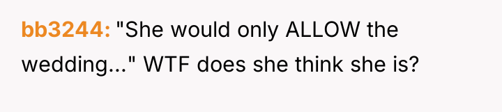 bb3244 "She would only ALLOW the wedding..." WTF does she...