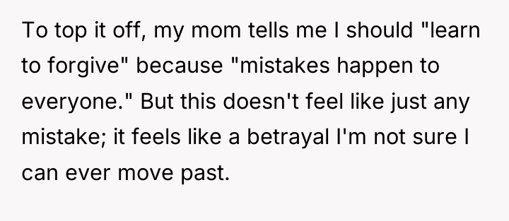To top it off, my mom tells me I should...