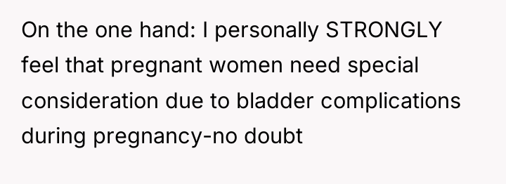 On the one hand: I personally STRONGLY feel that pregnant...