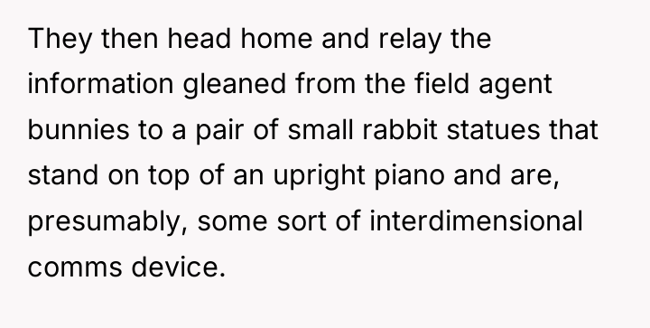 They then head home and relay the information gleaned from...