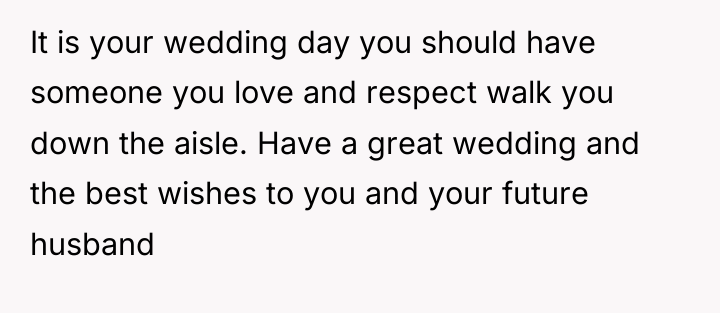It is your wedding day you should have someone you...