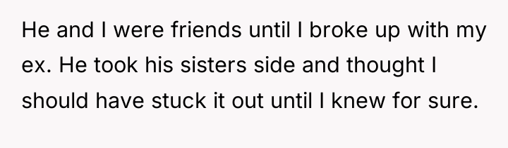 He and I were friends until I broke up with...