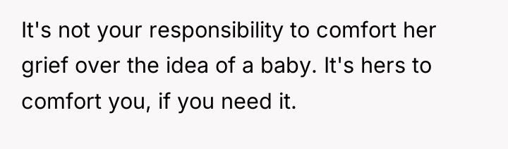 It's not your responsibility to comfort her grief over the...