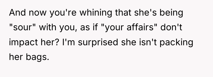 And now you're whining that she's being "sour" with you,...