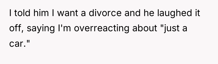 I told him I want a divorce and he laughed...
