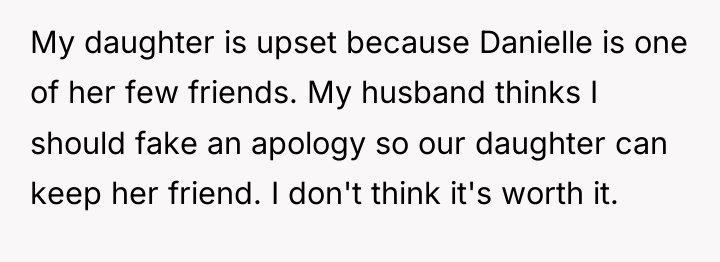 My daughter is upset because Danielle is one of her...
