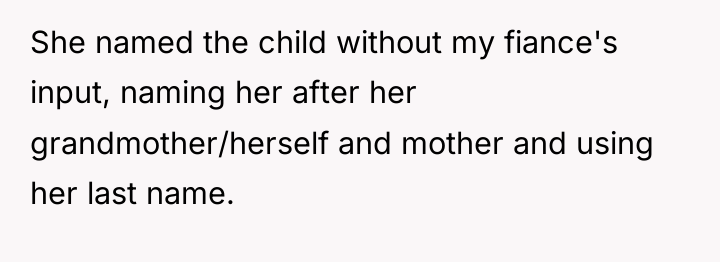 She named the child without my fiance's input, naming her...