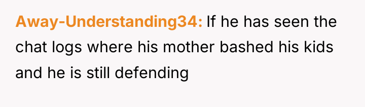 Away-Understanding34 If he has seen the chat logs where his...