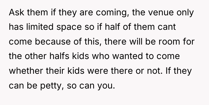 Ask them if they are coming, the venue only has...