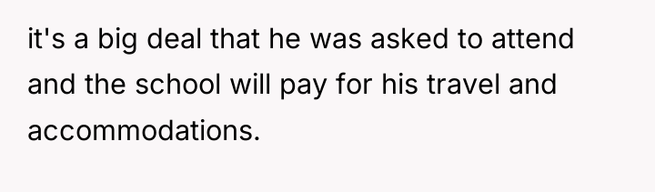 it's a big deal that he was asked to attend...