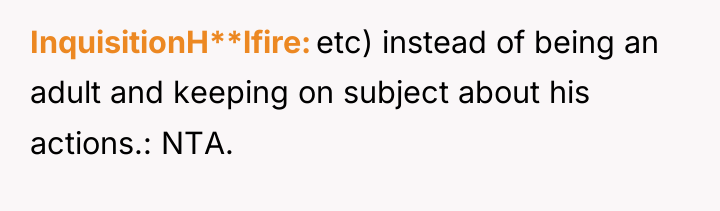 InquisitionH**lfire etc) instead of being an adult and keeping on...